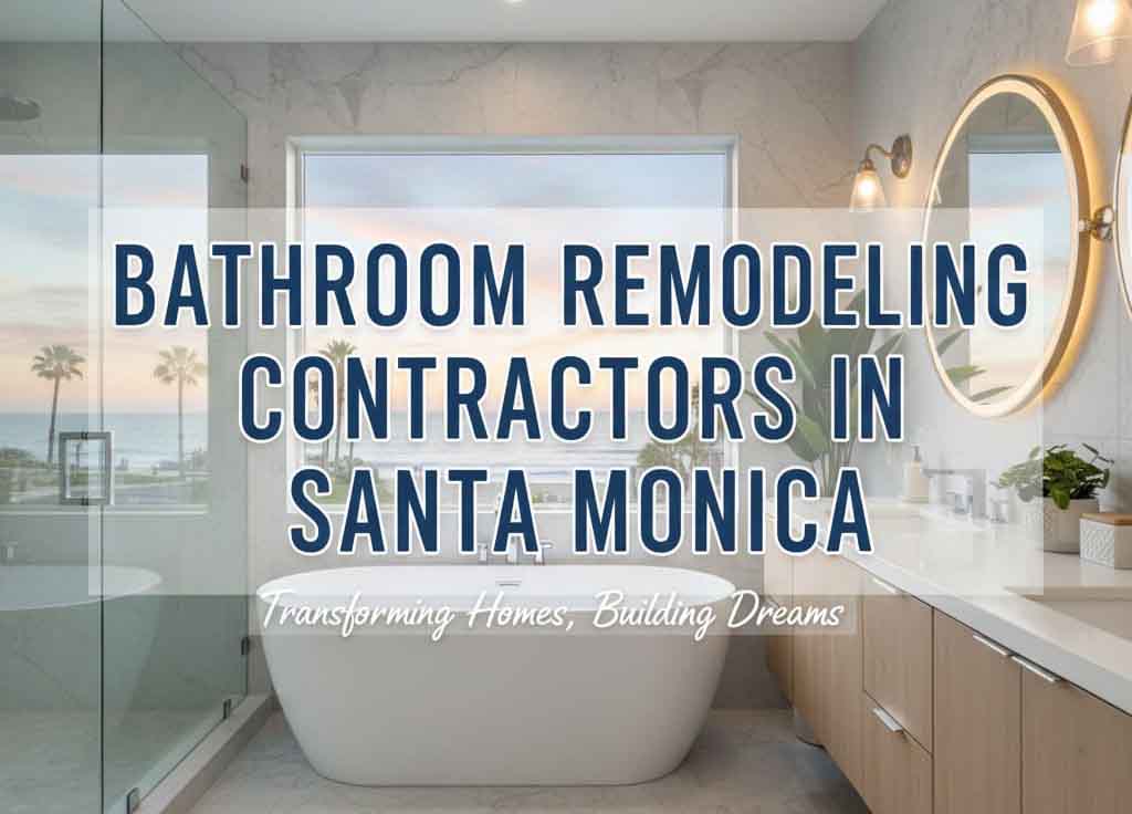Luxury bathroom renovation in Santa Monica home by local contractors